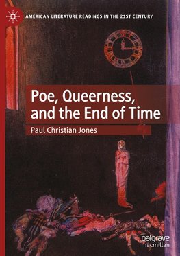 Poe, Queerness, and the End of Time