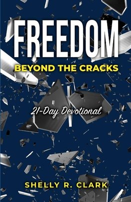 FREEDOM Beyond the Cracks