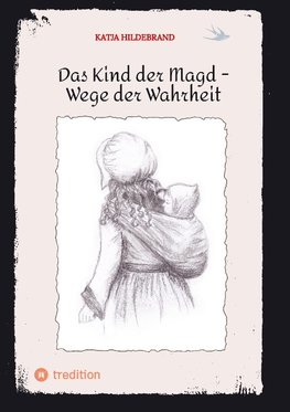 Das Kind der Magd -  Wege der Wahrheit