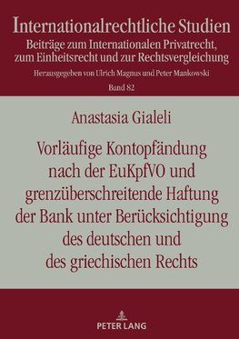 Vorläufige Kontopfändung nach der EuKpfVO und grenzüberschreitende Haftung der Bank unter Berücksichtigung des deutschen und des griechischen Rechts