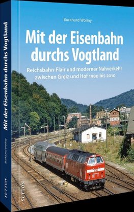 Mit der Eisenbahn durchs Vogtland