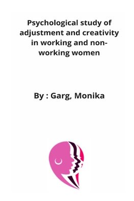 Psychological study of adjustment and creativity in working and non-working women