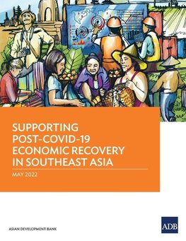 Supporting Post-COVID-19 Economic Recovery in Southeast Asia