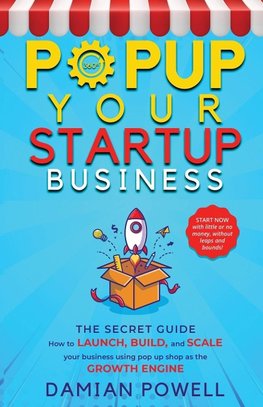 Entrepreneurs 10 Secrets Revealed - Popup Your Startup Business Guide to Success