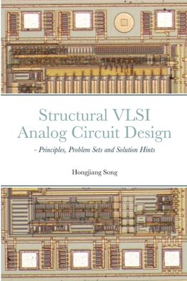 Structural VLSI Analog Circuit Design - Principles, Problem Sets and Solution Hints