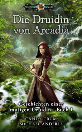 Die Druidin von Arcadia