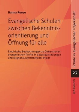 Evangelische Schulen zwischen Bekenntnisorientierung und Öffnung für alle