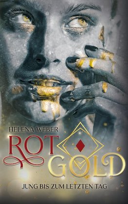 ROTGOLD: Jung bis zum letzten Tag (Band 1 von 3)