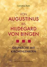 Von Augustinus bis Hildegard von Bingen