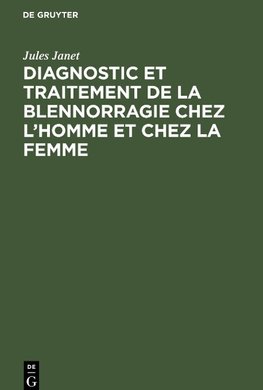 Diagnostic et traitement de la blennorragie chez l¿homme et chez la femme