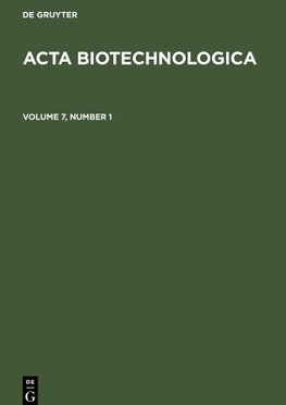 Acta Biotechnologica, Volume 7, Number 1, Acta Biotechnologica Volume 7, Number 1