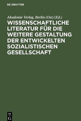 Wissenschaftliche Literatur für die weitere Gestaltung der entwickelten sozialistischen Gesellschaft