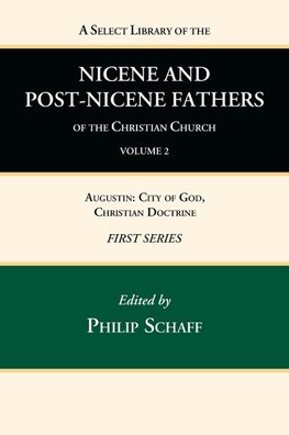 A Select Library of the Nicene and Post-Nicene Fathers of the Christian Church, First Series, Volume 2