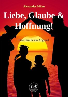 Liebe, Glaube und Hoffnung!