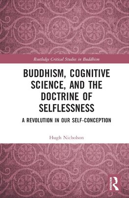 Buddhism, Cognitive Science, and the Doctrine of Selflessness