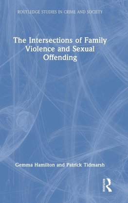 The Intersections of Family Violence and Sexual Offending