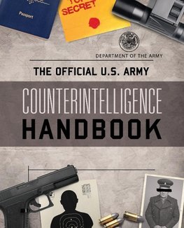 The Official U.S. Army Counterintelligence Handbook