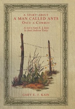 A Story About a Man Called Ants      Once a Cowboy