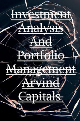 Investment Analysis And Portfolio Management Arvind Capitals