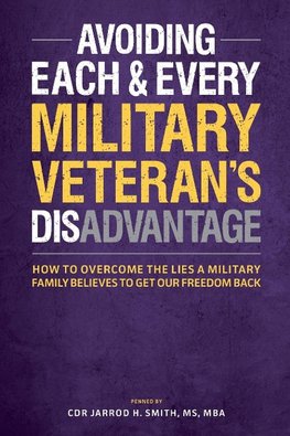 AVOIDING EACH & EVERY MILITARY VETERAN'S DIS-ADVANTAGE