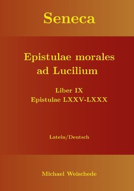 Seneca - Epistulae morales ad Lucilium - Liber IX Epistulae LXXV - LXXX