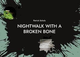 Nightwalk with a broken bone