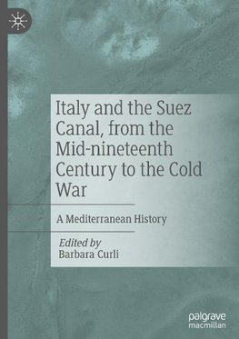 Italy and the Suez Canal, from the Mid-nineteenth Century to the Cold War