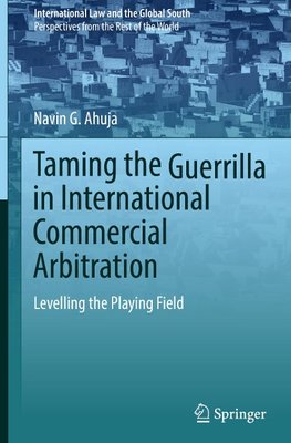 Taming the Guerrilla in International Commercial Arbitration