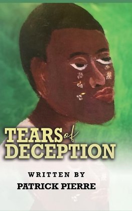 Tears Of Deception, by Patrick  Pierre