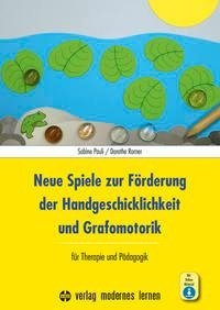 Neue Spiele zur Förderung der Handgeschicklichkeit und Grafomotorik