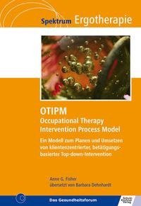 OTIPM Occupational Therapy Intervention Process Model