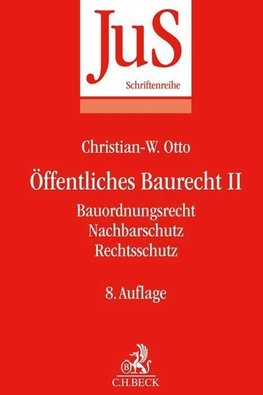 Öffentliches Baurecht Band II: Bauordnungsrecht, Nachbarschutz, Rechtsschutz