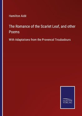 The Romance of the Scarlet Leaf, and other Poems