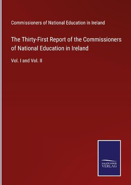 The Thirty-First Report of the Commissioners of National Education in Ireland