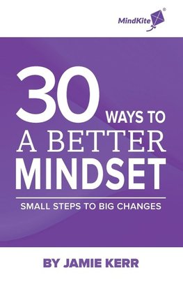 30 Ways To A Better Mindset