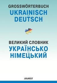 Großwörterbuch Ukrainisch-Deutsch