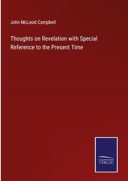 Thoughts on Revelation with Special Reference to the Present Time