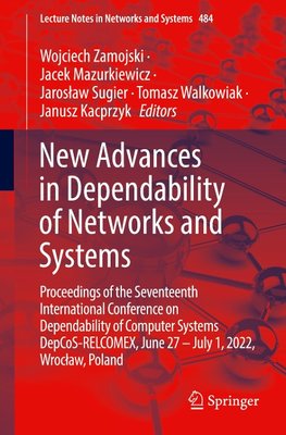 New Advances in Dependability of Networks and Systems