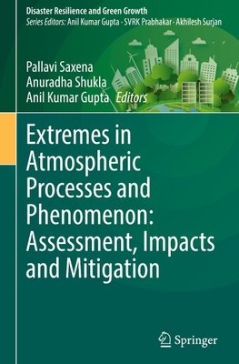 Extremes in Atmospheric Processes and Phenomenon: Assessment, Impacts and Mitigation