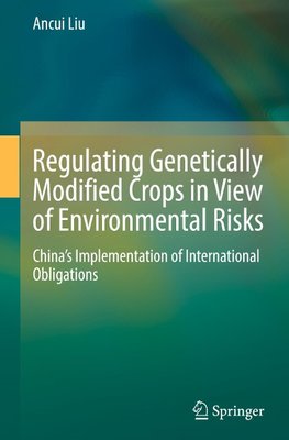 Regulating Genetically Modified Crops in View of Environmental Risks