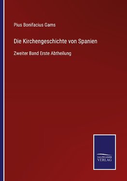 Die Kirchengeschichte von Spanien