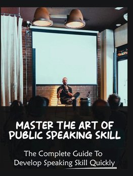 Master The Art of Public Speaking Skill