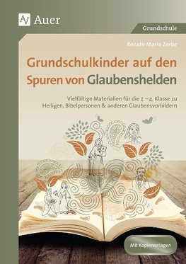 Grundschulkinder auf den Spuren von Glaubenshelden