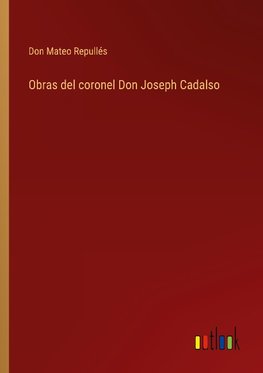 Obras del coronel Don Joseph Cadalso