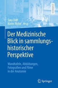 Der Medizinische Blick in sammlungshistorischer Perspektive