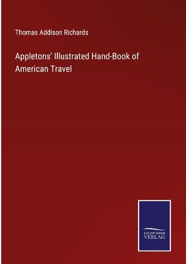 Appletons' Illustrated Hand-Book of American Travel