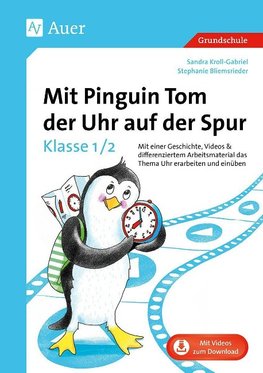 Mit Pinguin Tom der Uhr auf der Spur - Klasse 1/2