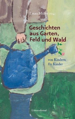 Geschichten aus Garten, Feld und Wald