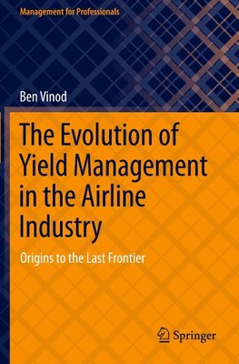 The Evolution of Yield Management in the Airline Industry