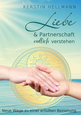 Liebe & Partnerschaft endlich verstehen